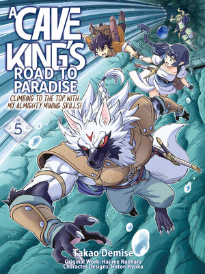 cover image of A Cave King's Road to Paradise: Climbing to the Top with My Almighty Mining Skills!, Volume 5